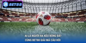 Ai là người ra kèo bóng đá?