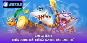Bắn cá BET88