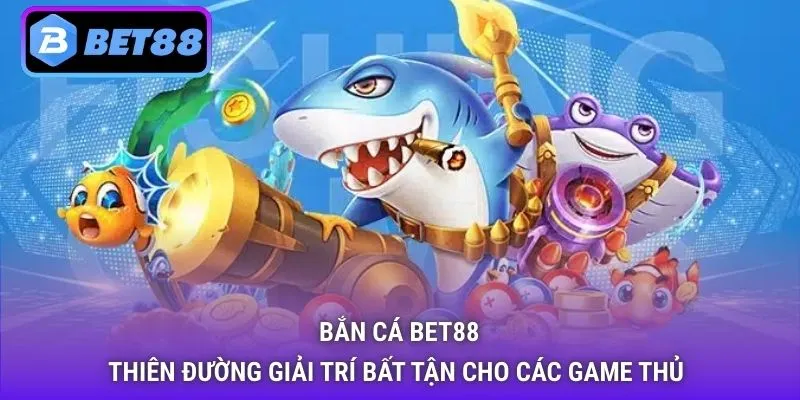 Bắn cá BET88