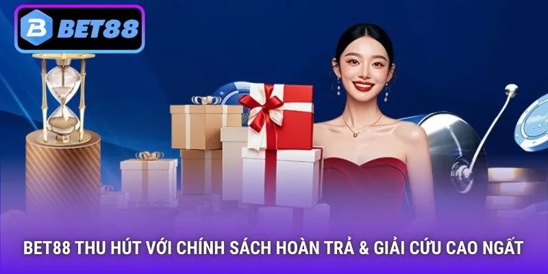 Bet88 thu hút với chính sách hoàn trả & giải cứu cao ngất