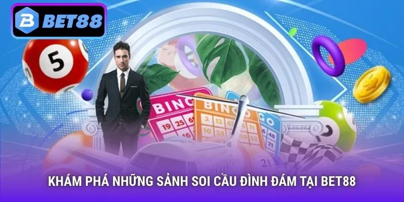 Khám phá những sảnh soi cầu đình đám tại Bet88