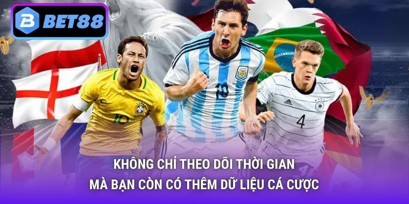 Không chỉ theo dõi thời gian mà bạn còn có thêm dữ liệu cá cược