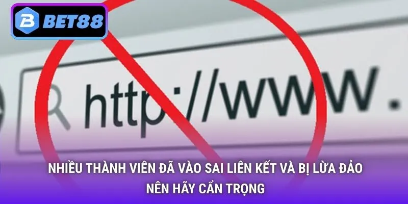 Nhiều thành viên đã vào sai liên kết và bị lừa đảo nên hãy cẩn trọng