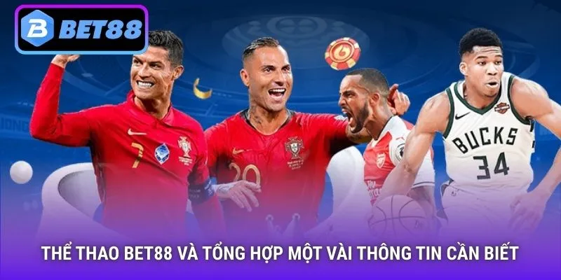 Thể thao Bet88 và tổng hợp một vài thông tin cần biết